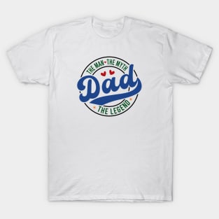 Dad The Man the Myth the Legend T-Shirt